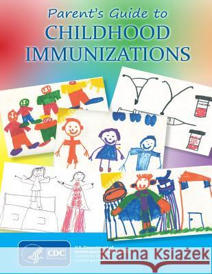 Parent's Guide to Childhood Immunizations Centers for Disease Cont An 9781499702040 Createspace - książka