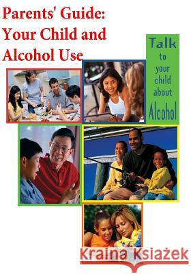 Parents' Guide: Your Child and Alcohol Use (Black and White) National Institute on Alcohol Abuse and 9781511684606 Createspace - książka