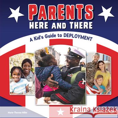 Parents Here and There: A Kid's Guide to Deployment Marie-Therese Miller 9781728403434 Lerner Publications (Tm) - książka