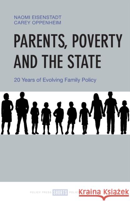 Parents, Poverty and the State: 20 Years of Evolving Family Policy Naomi Eisenstadt Carey Oppenheim 9781447348276 Policy Press - książka