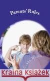 Parents' Rules Carol Wills 9781467984720 Createspace