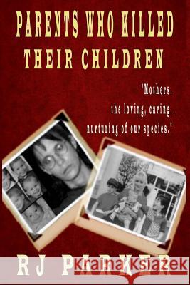 Parents Who Killed Their Children: Filicide (Large Print) Rj Parker 9781500835330 Createspace - książka