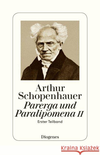 Parerga und Paralipomena. Tl.2/1 : Kleine philosophische Schriften Schopenhauer, Arthur 9783257300697 Diogenes - książka