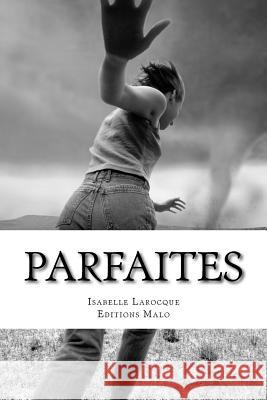 Parfaites Isabelle Larocque 9781530746736 Createspace Independent Publishing Platform - książka