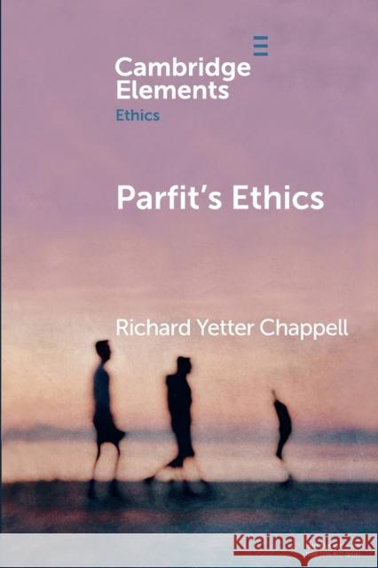 Parfit's Ethics Richard Yetter Chappell 9781108730532 Cambridge University Press - książka