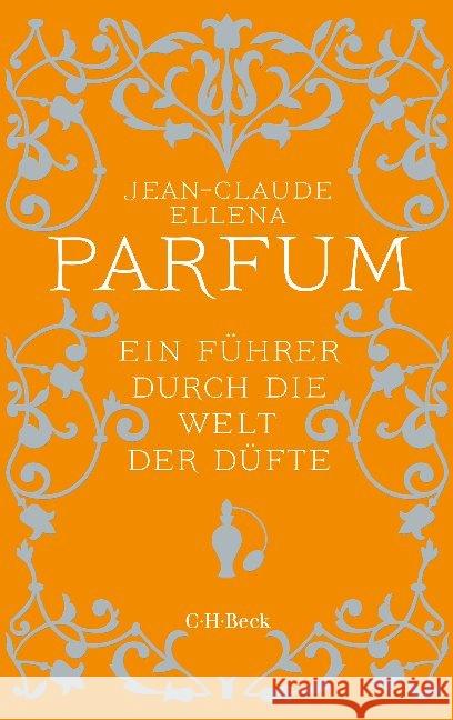 Parfum : Ein Führer durch die Welt der Düfte Ellena, Jean-Claude 9783406702266 Beck - książka