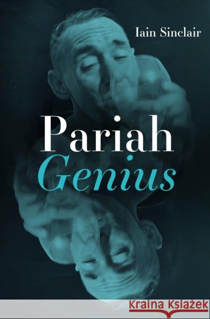 Pariah Genius Iain Sinclair 9781739440534 CHEERIO Publishing - książka