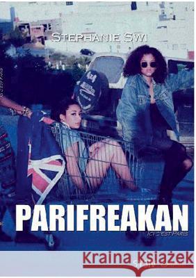 Parifreakan: Ici c'est Paris Swi, Stephanie 9782322030286 Books on Demand - książka