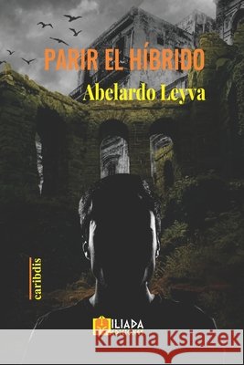 Parir el híbrido Leyva, Abelardo 9798786269223 Independently Published - książka