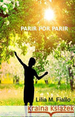 Parir por parir: Crónicas de casos reales Reyes, Luz Amparo 9781543266566 Createspace Independent Publishing Platform - książka