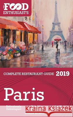 Paris - 2019 - The Food Enthusiast's Complete Restaurant Guide Andrew Delaplaine 9781641871761 Gramercy Park Press - książka