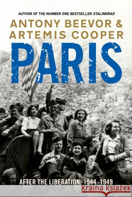 Paris After the Liberation: 1944 - 1949 Antony Beevor 9780141032412 Penguin Books Ltd - książka