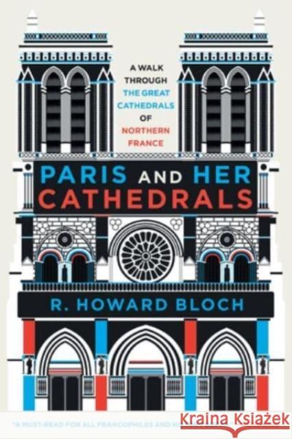 Paris and Her Cathedrals R. Howard (Yale University) Bloch 9781324094555 WW Norton & Co - książka