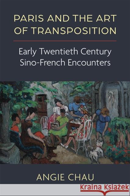 Paris and the Art of Transposition Angie Chau 9780472056514 The University of Michigan Press - książka