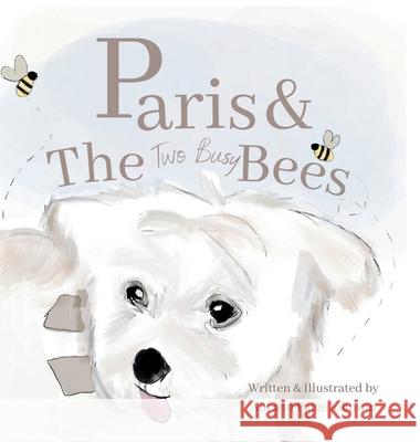 Paris and The Two Busy Bees Abi R. Johnson Paige C. Johnson 9780646896151 ABI and Paige Johnson - książka