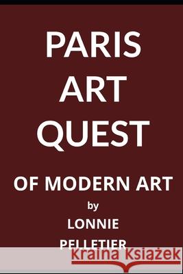 Paris Art Quest Lonnie Pelletier 9781928151166 Instar Publishing Inc. - książka