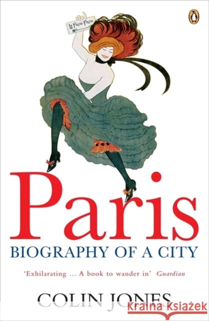 Paris: Biography of a City Colin Jones 9780140282924 Penguin Books Ltd - książka