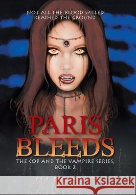 Paris Bleeds: The Cop and the Vampire Series, Book 2 Su Boddie 9781663236661 iUniverse - książka