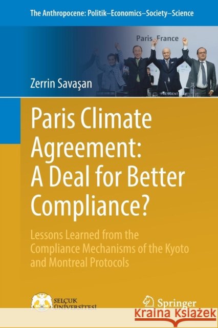 Paris Climate Agreement: A Deal for Better Compliance?: Lessons Learned from the Compliance Mechanisms of the Kyoto and Montreal Protocols Savaşan, Zerrin 9783030143121 Springer - książka