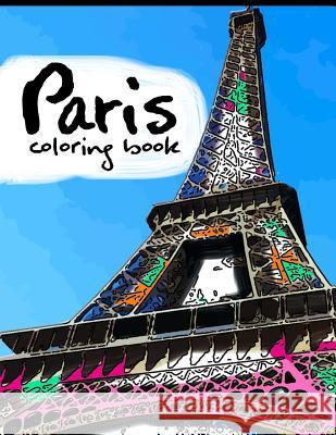 Paris coloring book: Adult Coloring books Stress relieving patterns Geo Publisher 9781534897991 Createspace Independent Publishing Platform - książka