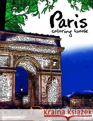 Paris coloring book: Fantastic Cities coloring book Geo Publisher 9781534898448 Createspace Independent Publishing Platform - książka