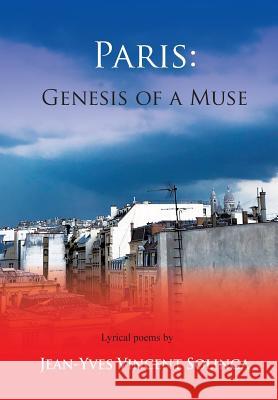 Paris: Genesis of a Muse Jean-Yves Vincent Solinga 9781935656593 Little Red Tree Publishing - książka