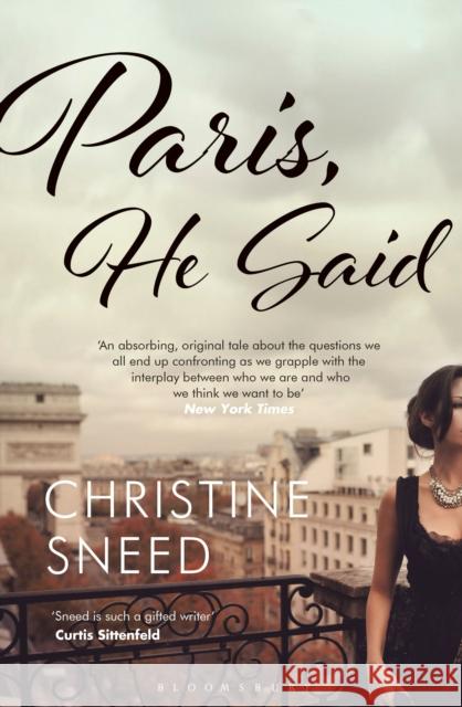 Paris, He Said Christine Sneed 9781408868072 Bloomsbury Publishing - książka