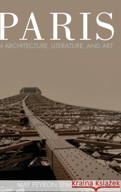 Paris in Architecture, Literature, and Art May Spangler 9781433139581 Peter Lang Inc., International Academic Publi - książka