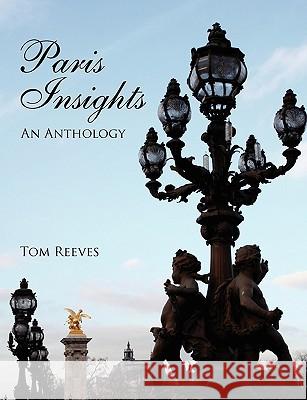 Paris Insights - An Anthology Tom Reeves 9780981529240 Discover Paris! - książka