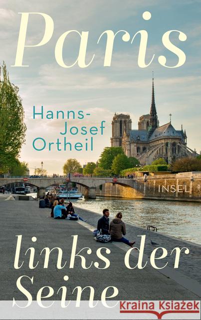 Paris, links der Seine Ortheil, Hanns-Josef; Ortheil, Lukas 9783458177210 Insel Verlag - książka