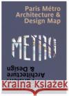 Paris Metro Architecture & Design Map: Plan du Metro Parisien : Architecture & Design Mark Ovenden 9781912018529 Blue Crow Media