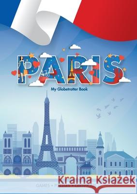 Paris (My Globetrotter Book): Global adventures...in the palm of your hands! Marisha Wojciechowska, Angel Gyaurov 9781999215910 My Globetrotter Book - książka