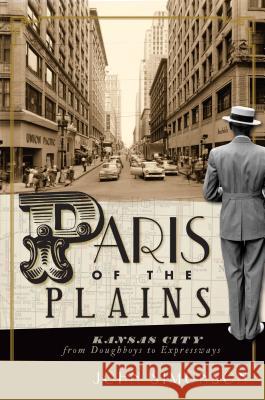 Paris of the Plains: Kansas City from Doughboys to Expressways John Simonson 9781609490621 History Press - książka