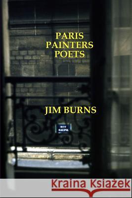 Paris, Painters, Poets Jim Burns 9781326846268 Lulu.com - książka