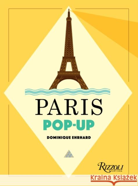 Paris Pop-up Dominique Erhard 9780789336880 Universe Publishing(NY) - książka