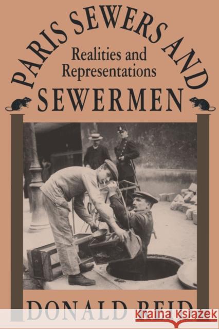 Paris Sewers and Sewermen: Realities and Representations Reid, Donald 9780674654631 Harvard University Press - książka