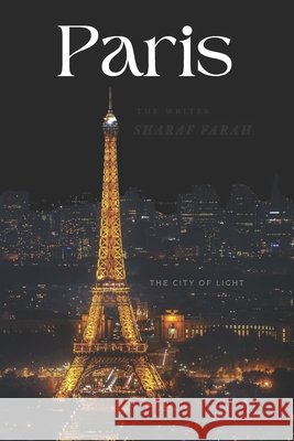 Paris: The City of Light Farah, Sharaf 9798243224826 Independently Published - książka