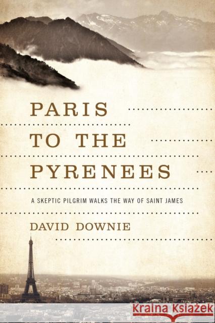 Paris to the Pyrenees Downie, David 9781605985565 Pegasus Books - książka