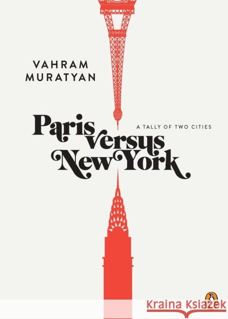 Paris Versus New York: A Tally of Two Cities Vahram Muratyan 9780143120254 Penguin Books Ltd - książka