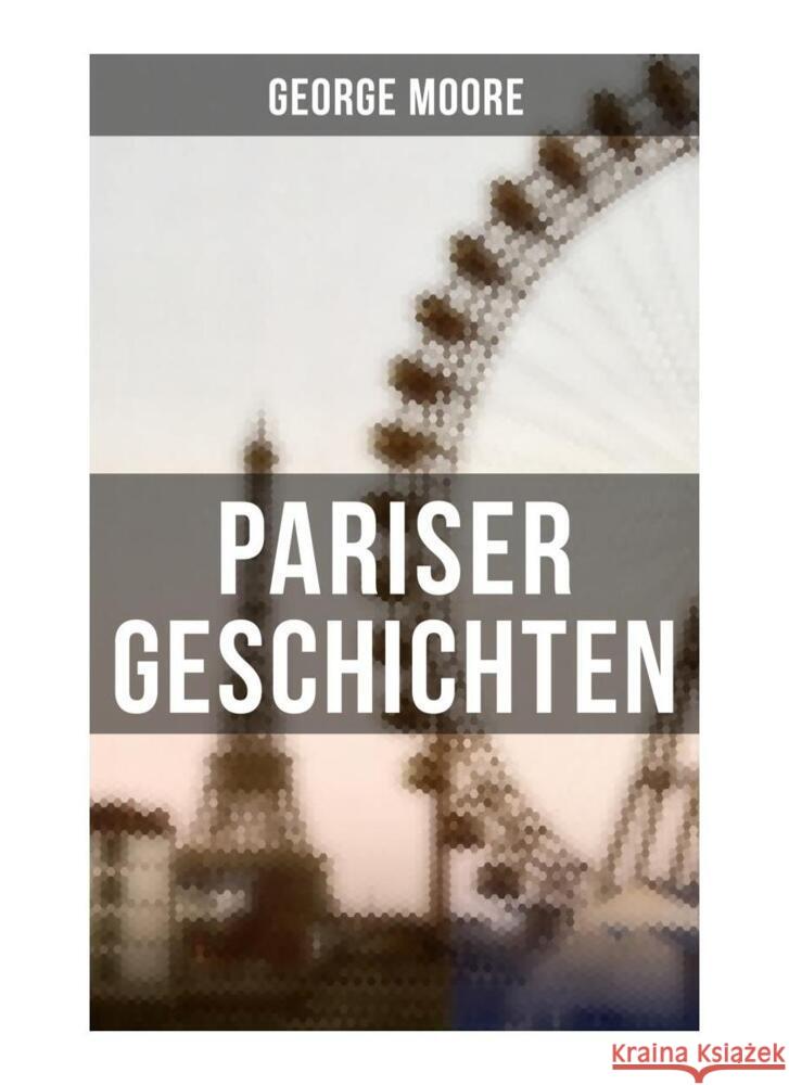 Pariser Geschichten Moore, George 9788027261079 Musaicum Books - książka