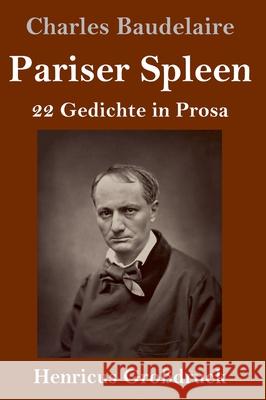 Pariser Spleen (Großdruck): 22 Gedichte in Prosa Charles Baudelaire 9783847848042 Henricus - książka