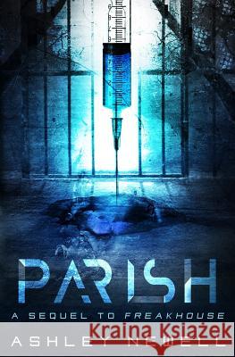 Parish: A sequel to Freakhouse Newell, Ashley 9781539391661 Createspace Independent Publishing Platform - książka