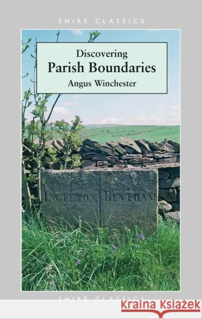 Parish Boundaries Angus Winchester 9780747804703 Shire Publications - książka