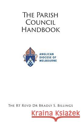Parish Council Handbook: For Old and New Members Rt Revd Dr Bradly Billings 9780980663426 Broughton Publishing Pty Ltd - książka