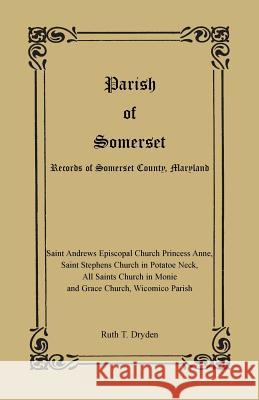 Parish of Somerset: Records of Somerset County, Maryland Dryden, Ruth T. 9781585491506 Heritage Books Inc - książka