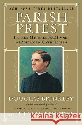 Parish Priest: Father Michael McGivney and American Catholicism Douglas Brinkley Julie Fenster 9780060776855 Harper Perennial - książka