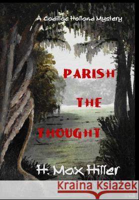 Parish the Thought H. Max Hiller 9781644562253 Indies United Publishing House, LLC - książka