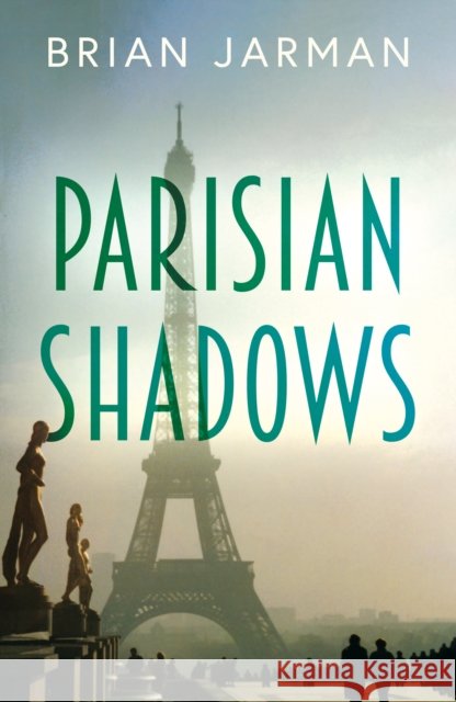 Parisian Shadows Brian Jarman 9781836282310 Troubador Publishing - książka