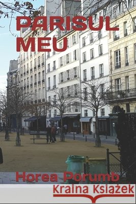 Parisul Meu: Editura Corint Porumb, Horea 9798742196709 Independently published - książka
