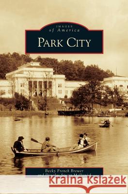 Park City, Tennessee Becky French Brewer, Douglas Stuart McDaniel 9781531625276 Arcadia Publishing Library Editions - książka